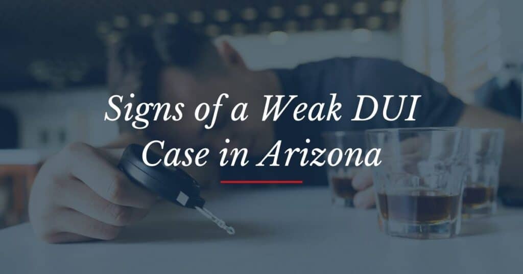 Signs of a Weak DUI Case in Arizona | Matthew Lopez Law
